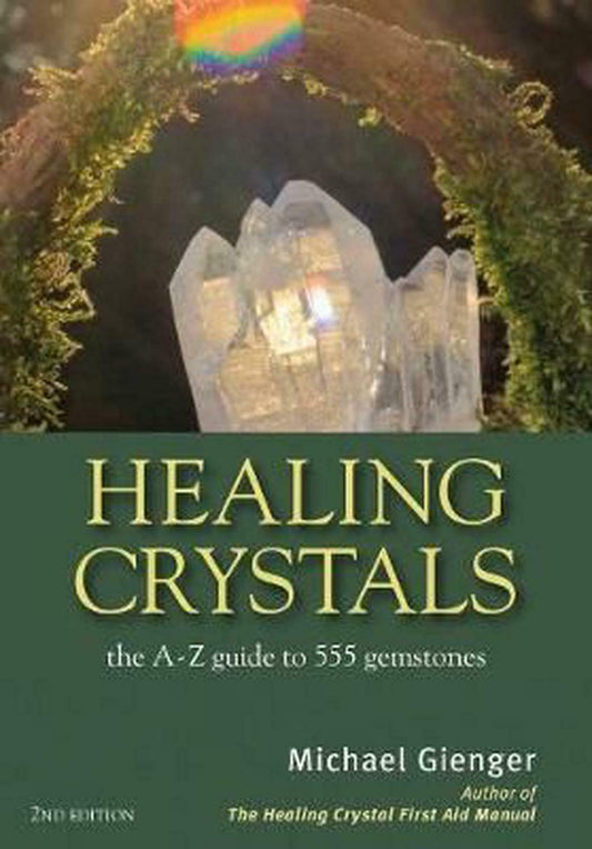 Healing Crystals the A-Z guide to 555 Gemstones